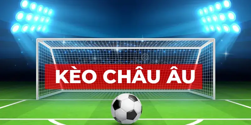 Kèo châu Âu